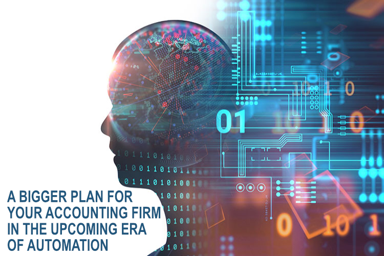 Australian Accountants A Bigger Plan for your Accounting firm in the Upcoming Era of Automation