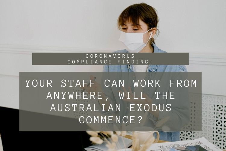 Coronavirus-Compliance-finding-Your-staff-can-work-from-anywhere-will-the-Australian-exodus-commence