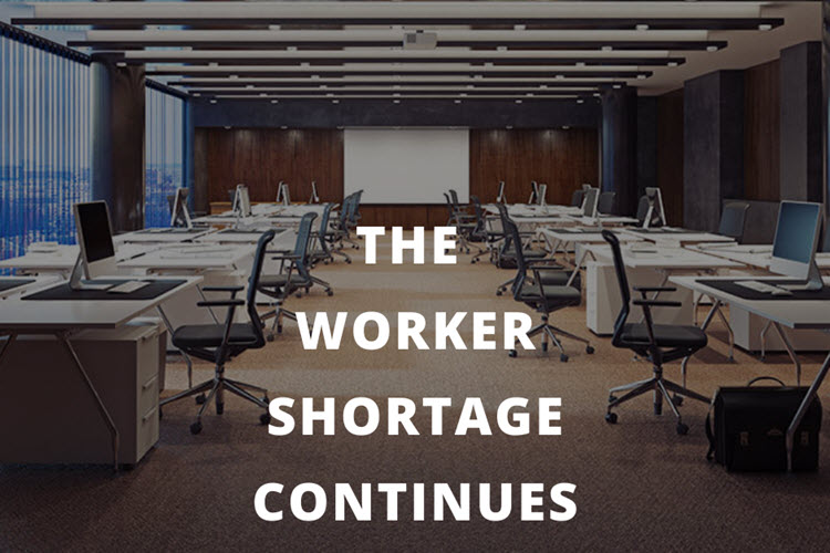The worker shortage continues